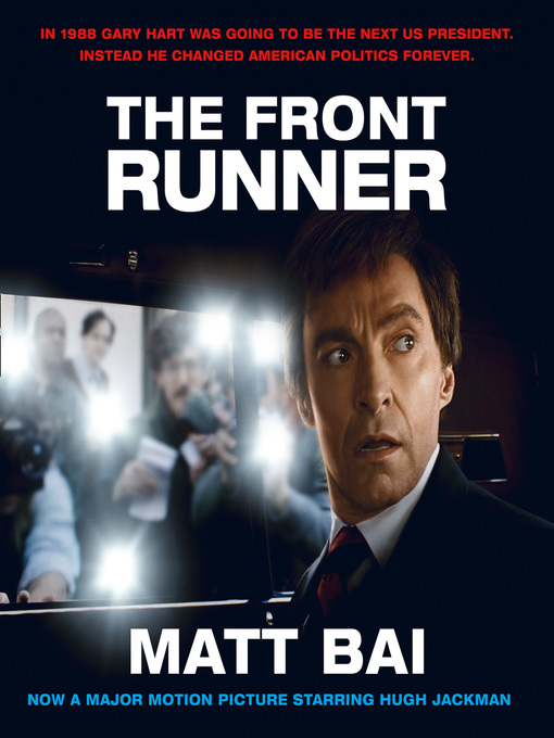 Title details for The Front Runner (All the Truth Is Out Movie Tie-in) by Matt Bai - Available